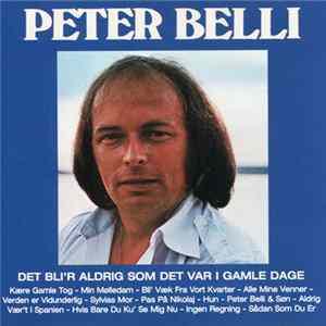 Peter Belli - Det Bli'r Aldrig Som Det Var I Gamle Dage FLAC