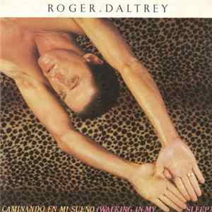 Roger Daltrey - Caminando En Mi Sueño = Walking In My Sleep FLAC