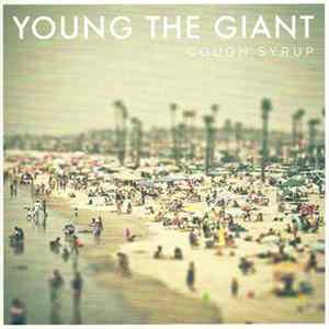 Young The Giant - Cough Syrup FLAC
