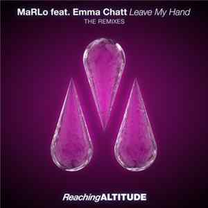 MaRLo Feat. Emma Chatt - Leave My Hand (The Remixes) FLAC