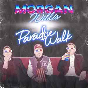 Morgan Willis, Paradise Walk - Morgan Willlis & Paradise Walk FLAC