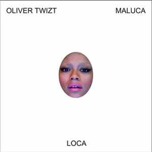 Oliver Twizt Feat. Maluca - Loca FLAC