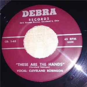 Cleveland Robinson - These Are The Hands/Come Change Your Name To Mine FLAC
