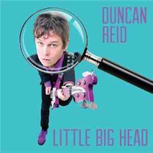 Duncan Reid - Little Big Head FLAC