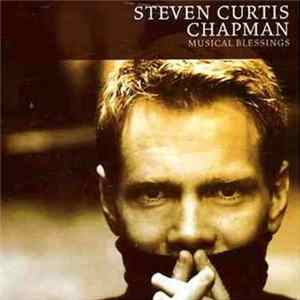 Steven Curtis Chapman - Musical Blessings FLAC