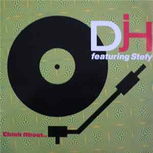 DJH Featuring Stefy - Think About... FLAC