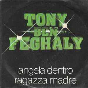 Tony Ben Feghaly - Angela Dentro / Ragazza Madre FLAC