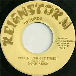 Noah Reign - I'll Never Get Tired / Cow Milking Machine FLAC