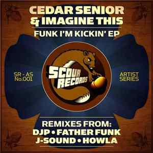 Cedar Senior & Imagine This - Funk I'm Kickin' EP FLAC