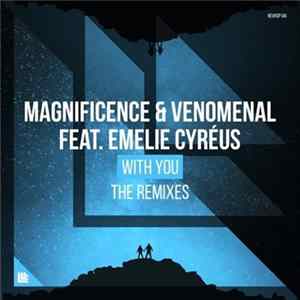 Magnificence & Venomenal Feat. Emelie Cyréus - With You (Remixes) FLAC