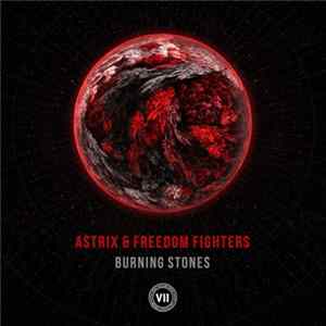 Astrix & Freedom Fighters - Burning Stones FLAC