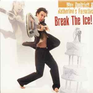 Max Dmitrieff & Katherine's Favorites - Break The Ice! FLAC