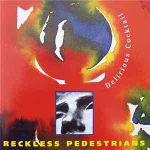 Reckless Pedestrians - Delirious Cocktail FLAC