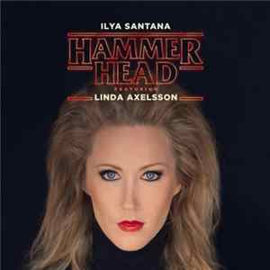 Ilya Santana - Hammerhead FLAC