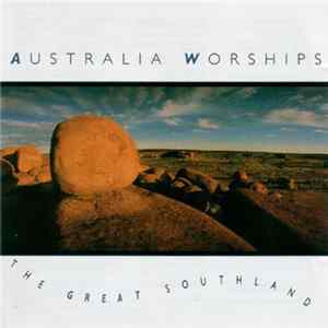 Various - Australia Worships - The Great Southland FLAC