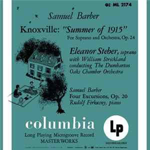 Samuel Barber - Eleanor Steber With William Strickland, The Dumbarton Oaks Chamber Orchestra / Rudolf Firkusny - Knoxville: "Summer Of 1915" For Soprano And Orchestra, Op. 24 / Four Excursions, Op. 20 FLAC
