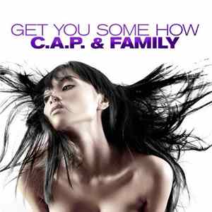 C.A.P. & Family - Get You Some How FLAC