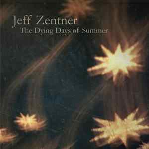 Jeff Zentner - The Dying Days of Summer FLAC