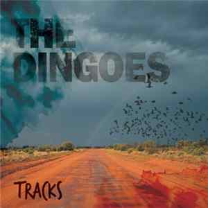 The Dingoes - Tracks FLAC