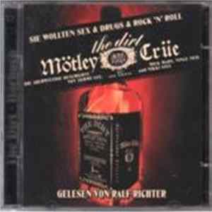 Mötley Crüe - Die Aberwitzige Geschichte Von Mötley Crüe / Sie Wollten Sex & Drugs & Rock 'N' Roll FLAC