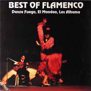 Danza Fuego, El Mondao, Los Alhama - Best Of Flamenco FLAC