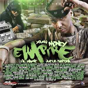 DJ Whiteowl Presents Lil Wayne, Juelz Santana - Young Money Empire FLAC