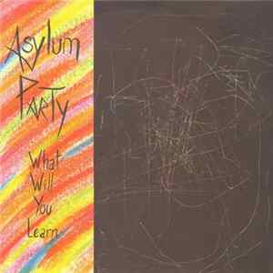 Asylum Party - What Will You Learn FLAC