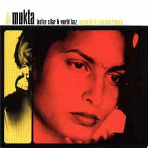 Mukta - Indian Sitar & World Jazz (Acoustic & Remixed Tracks) FLAC
