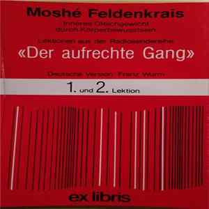 Moshé Feldenkrais - Der Aufrechte Gang (1. Und 2. Lektion) FLAC