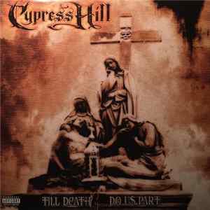 Cypress Hill - Till Death Do Us Part FLAC
