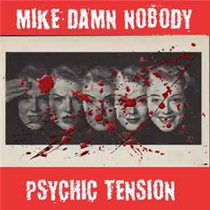 Mike Damn Nobody - Psychic Tension FLAC