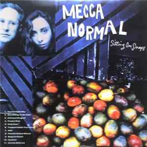 Mecca Normal - Sitting On Snaps FLAC