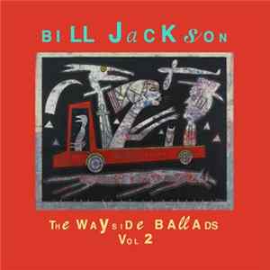 Bill Jackson - The Wayside Ballads Vol. 2 FLAC