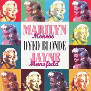Marilyn Monroe & Jayne Mansfield - Dyed Blonde FLAC