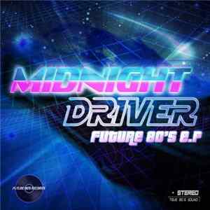 Midnight Driver - Future 80's E.P FLAC