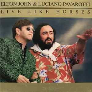 Elton John & Luciano Pavarotti - Live Like Horses FLAC