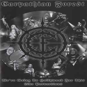 Carpathian Forest - We're Going To Hollywood For This - Live Perversions FLAC