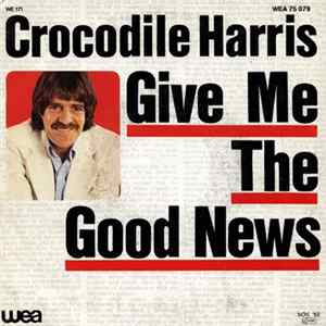 Crocodile Harris - Give Me The Good News FLAC
