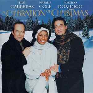 José Carreras · Natalie Cole · Plácido Domingo - A Celebration Of Christmas FLAC