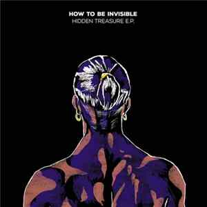 How To Be Invisible - Hidden Treasure E.P. FLAC