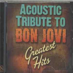 Various - Acoustic Tribute To Bon Jovi Greatest Hits FLAC