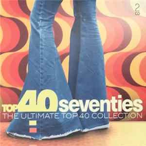 Various - Top 40 Seventies (The Ultimate Top 40 Collection) FLAC