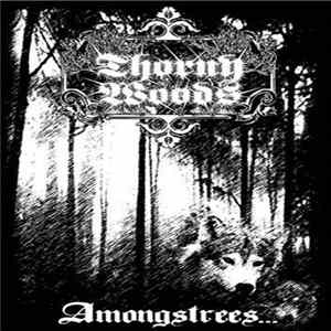 Thorny Woods - Amongstrees... [demo] FLAC
