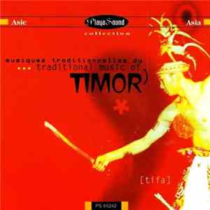 Tifa - Musiques Traditionnelles Du Timor - Traditional Music Of Timor FLAC