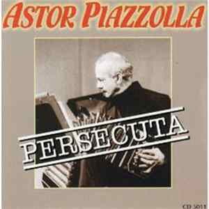 Astor Piazzolla - Persecuta FLAC
