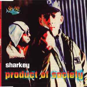 Sharkey - Product Of Society FLAC