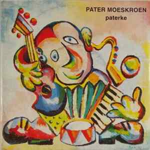 Pater Moeskroen - Paterke FLAC