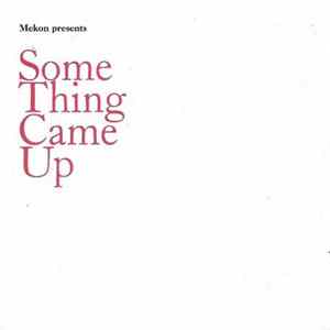 Mekon - Some Thing Came Up FLAC