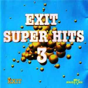 Various - Exit Super Hits 3 FLAC
