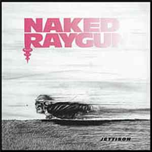 Naked Raygun - Jettison FLAC